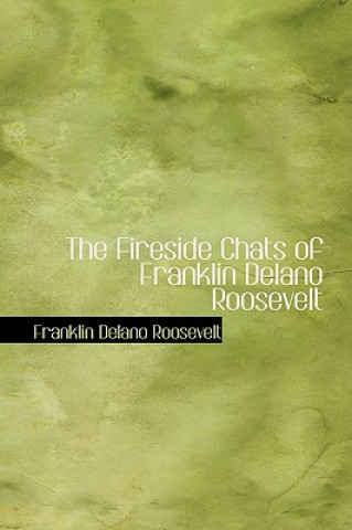 Knjiga Fireside Chats of Franklin Delano Roosevelt Franklin D Roosevelt