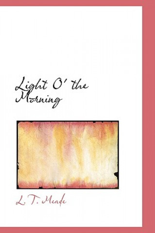 Carte Light O' the Morning L T Meade