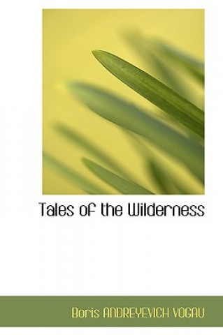 Kniha Tales of the Wilderness Boris Andreyevich Vogau