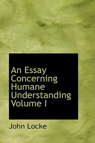 Kniha Essay Concerning Humane Understanding Volume I John Locke