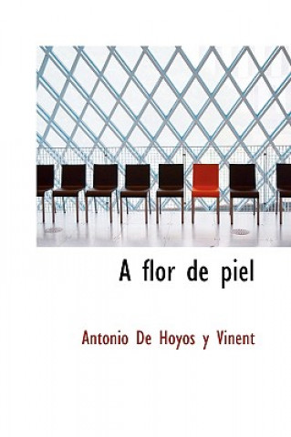 Kniha Flor de Piel Antonio De Hoyos y Vinent