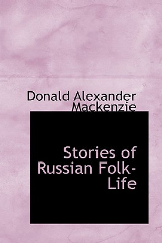 Carte Stories of Russian Folk-Life Donald Alexander MacKenzie
