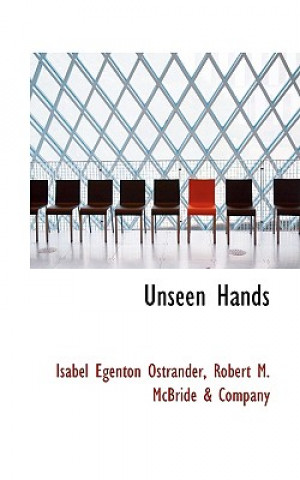Knjiga Unseen Hands Isabel Egenton Ostrander