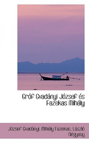 Livre Gra3f Gvadainyi Ja3zsef Acs Fazekas Mihaily Mihaily Fazekas Laiszla&sup3 Gvadainyi