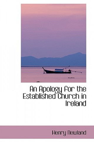 Книга Apology for the Established Church in Ireland Henry Garrett Newland