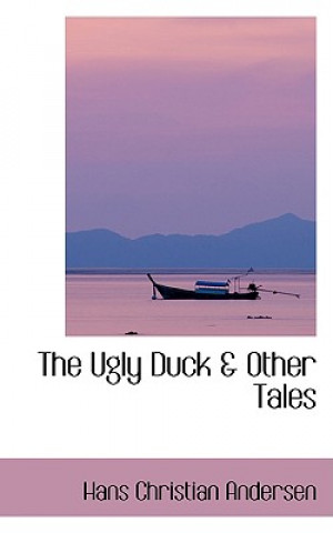 Kniha Ugly Duck a Other Tales Hans Christian Andersen