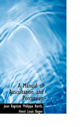 Książka Manual of Auscultation and Percussion Henri Louis Rog Baptiste Philippe Barth