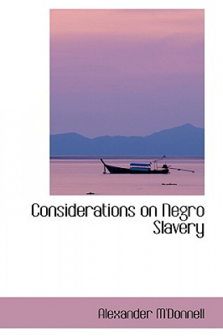 Carte Considerations on Negro Slavery Alexander M'Donnell