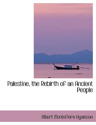 Książka Palestine, the Rebirth of an Ancient People Albert Montefiore Hyamson