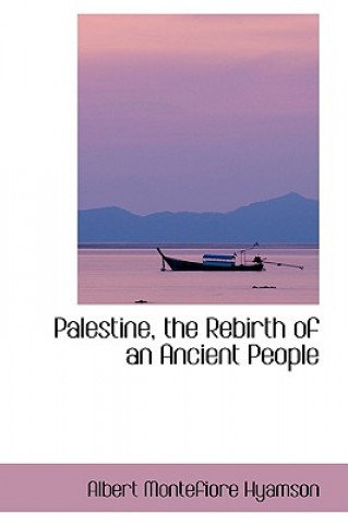 Book Palestine, the Rebirth of an Ancient People Albert Montefiore Hyamson