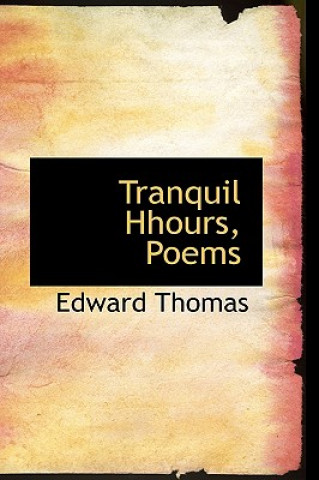 Kniha Tranquil Hhours, Poems Edward Thomas