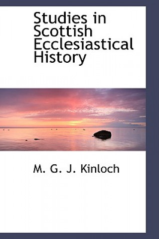 Kniha Studies in Scottish Ecclesiastical History Marjory G J Kinloch