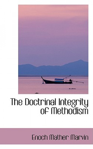 Book Doctrinal Integrity of Methodism Enoch Mather Marvin