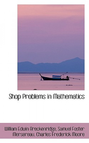 Kniha Shop Problems in Mathematics Samuel Foster Merser Edwin Breckenridge