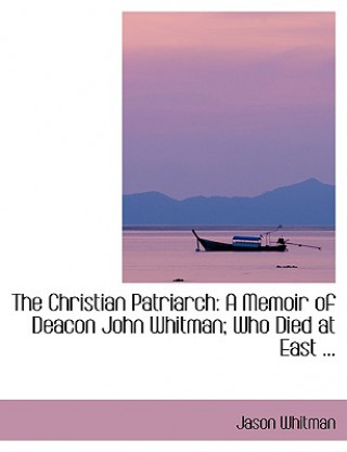 Книга Christian Patriarch Jason Whitman