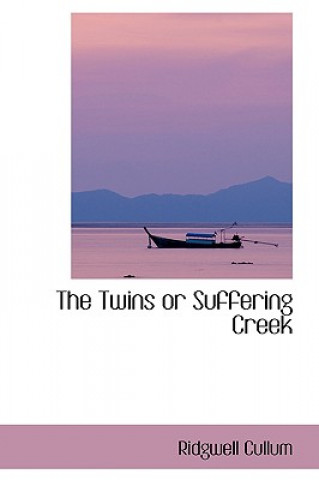 Βιβλίο Twins or Suffering Creek Ridgwell Cullum