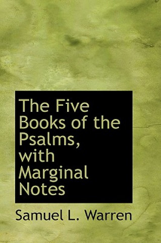 Buch Five Books of the Psalms, with Marginal Notes Samuel L Warren