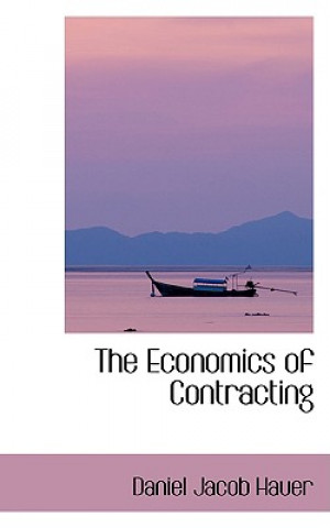 Kniha Economics of Contracting Daniel Jacob Hauer