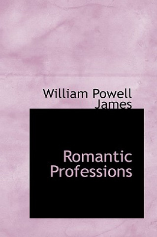 Kniha Romantic Professions William Powell James