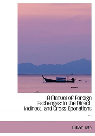 Buch Manual of Foreign Exchanges William Tate