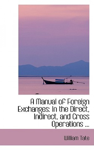 Buch Manual of Foreign Exchanges William Tate