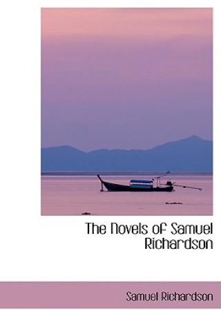 Könyv Novels of Samuel Richardson Samuel Richardson