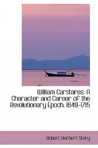 Kniha William Carstares Robert Herbert Story