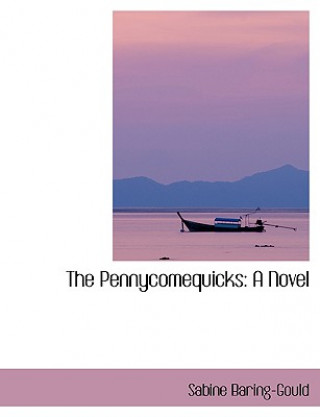 Könyv Pennycomequicks Sabine Baring-Gould