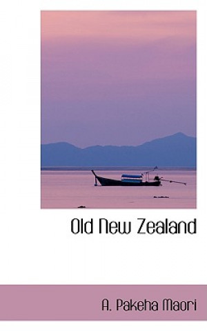 Buch Old New Zealand A Pakeha Maori