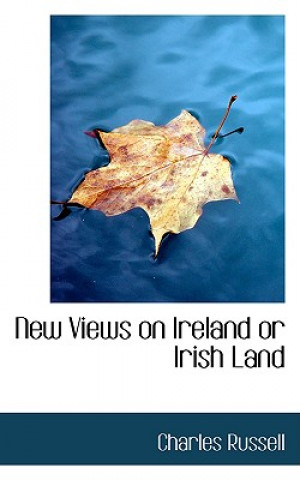 Knjiga New Views on Ireland or Irish Land Charles Russell