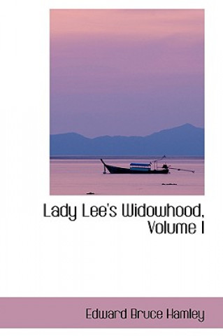 Książka Lady Lee's Widowhood, Volume I Edward Bruce Hamley