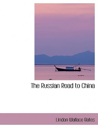 Βιβλίο Russian Road to China Bates