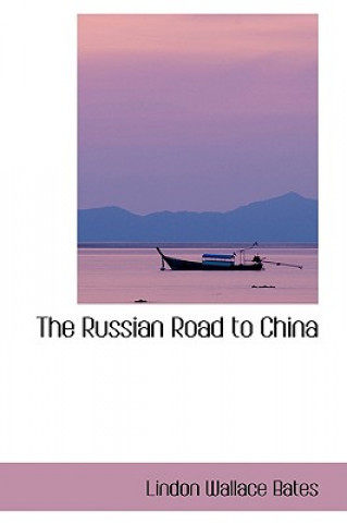 Könyv Russian Road to China Bates