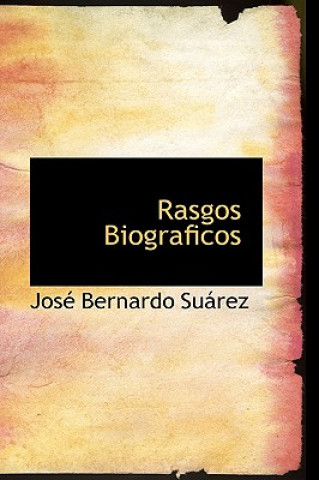 Kniha Rasgos Biograficos Josac Bernardo Suairez