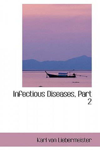 Carte Infectious Diseases, Part 2 Karl Von Liebermeister