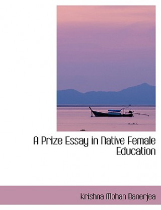 Buch Prize Essay in Native Female Education Krishna Mohan Banerjea