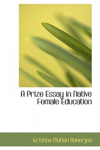 Buch Prize Essay in Native Female Education Krishna Mohan Banerjea