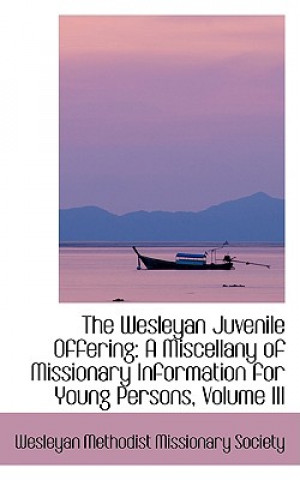 Book Wesleyan Juvenile Offering Wesleyan Methodist Missionary Society