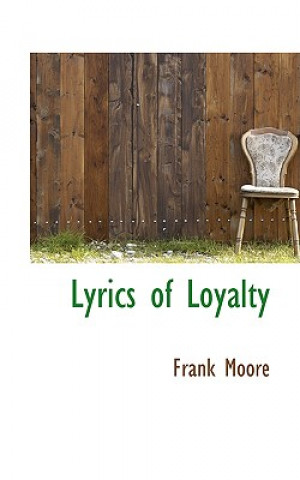 Kniha Lyrics of Loyalty Frank Moore