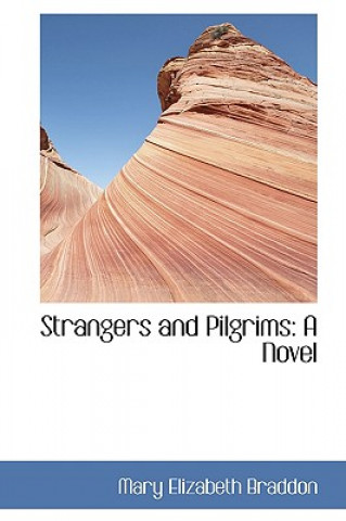 Buch Strangers and Pilgrims Mary Elizabeth Braddon