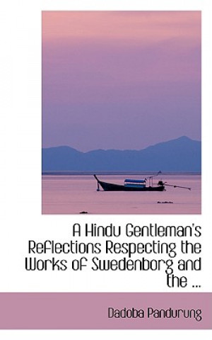 Knjiga Hindu Gentleman's Reflections Respecting the Works of Swedenborg and the ... Dadoba Pandurung