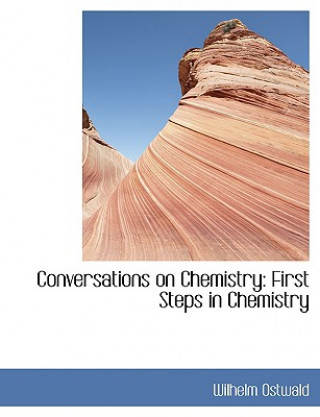 Kniha Conversations on Chemistry Wilhelm Ostwald