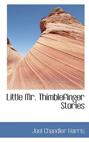 Kniha Little Mr. Thimblefinger Stories Joel Chandler Harris