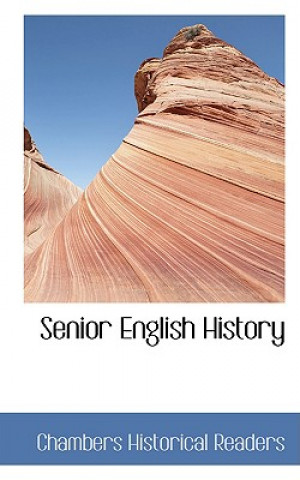 Kniha Senior English History Chambers Historical Readers