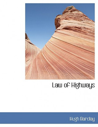 Knjiga Law of Highways Hugh Barclay