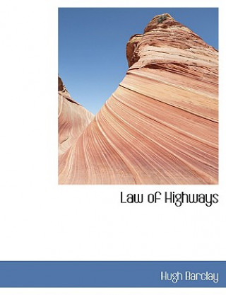 Buch Law of Highways Hugh Barclay