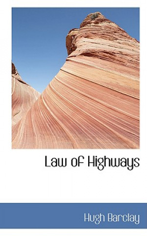 Kniha Law of Highways Hugh Barclay