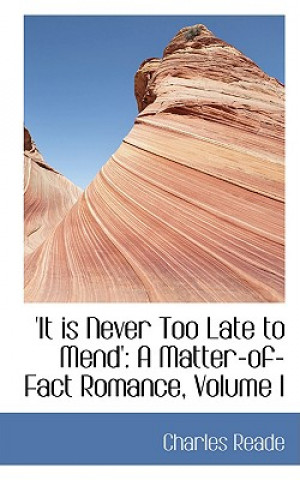 Libro It Is Never Too Late to Mend' Charles Reade