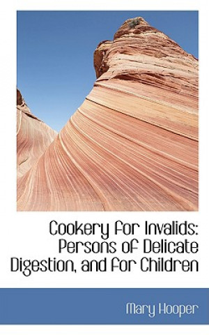 Книга Cookery for Invalids Mary Hooper