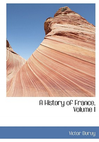 Book History of France, Volume I Victor Duruy